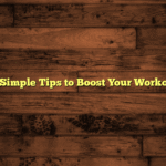 [Fitness] Simple Tips to Boost Your Workout Routine