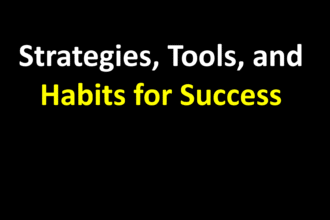 Strategies, Tools, and Habits for Success