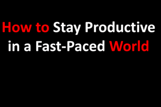 How to Stay Productive in a Fast-Paced World