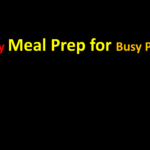 Healthy Meal Prep for Busy People