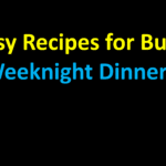 Easy Recipes for Busy Weeknight Dinners