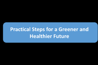 Practical Steps for a Greener and Healthier Future