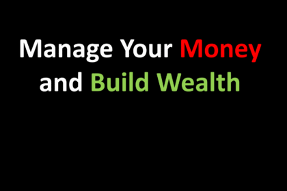 Manage Your Money and Build Wealth