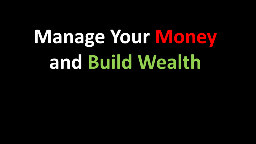 Manage Your Money and Build Wealth