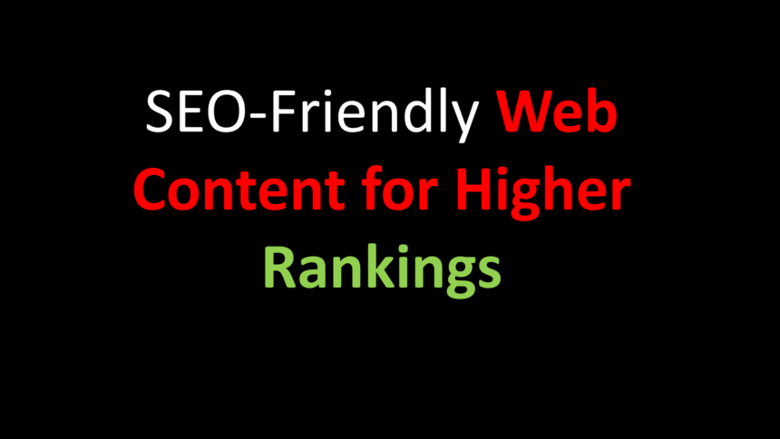 SEO-Friendly Web Content for Higher Rankings