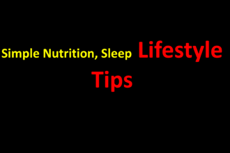 Simple Nutrition, Sleep, and Lifestyle Tips