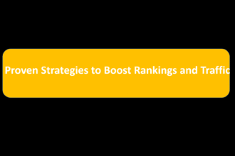 Proven Strategies to Boost Rankings and Traffic