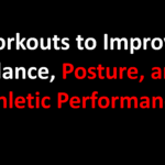 Workouts to Improve Balance, Posture, and Athletic Performance
