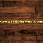 [Travel] Discover 10 Hidden Gems Around the World
