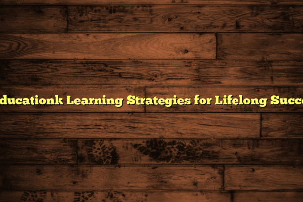 [Education] Learning Strategies for Lifelong Success